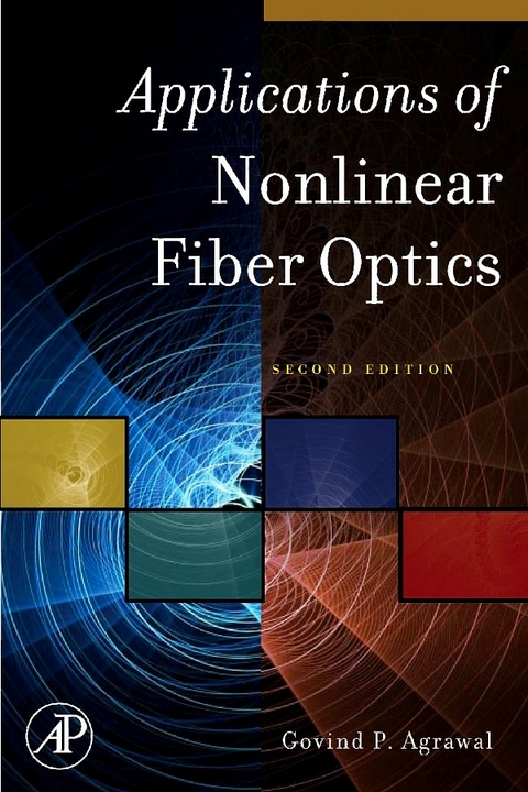 Applications of Nonlinear Fiber Optics -  Govind P. Agrawal