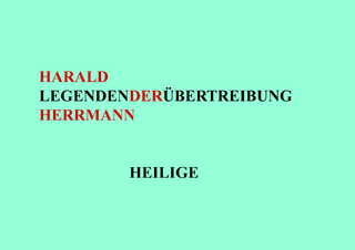 LEGENDEN DER ÜBERTREIBUNG – HEILIGE