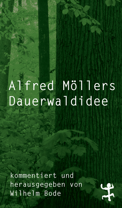 Alfred M&ouml;llers Dauerwaldidee - Alfred M&ouml;ller