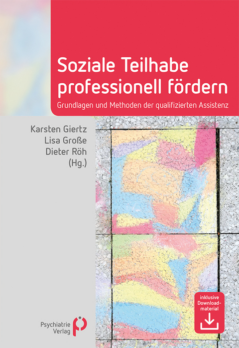 Soziale Teilhabe professionell f&ouml;rdern - Karsten Giertz, Lisa Gro&szlig;e, Dieter R&ouml;h