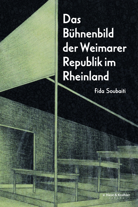 Das B&uuml;hnenbild der Weimarer Republik im Rheinland - Fida Soubaiti