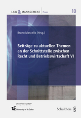 Beitr&auml;ge zu aktuellen Themen an der Schnittstelle zwischen Recht und Betriebswirtschafts VI - Bruno Mascello