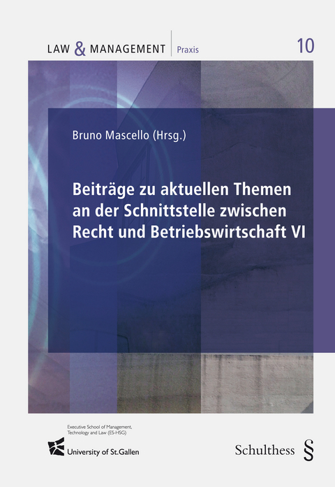 Beitr&auml;ge zu aktuellen Themen an der Schnittstelle zwischen Recht und Betriebswirtschafts VI - Bruno Mascello