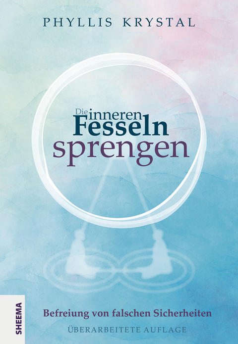 Die inneren Fesseln sprengen - Phyllis Krystal