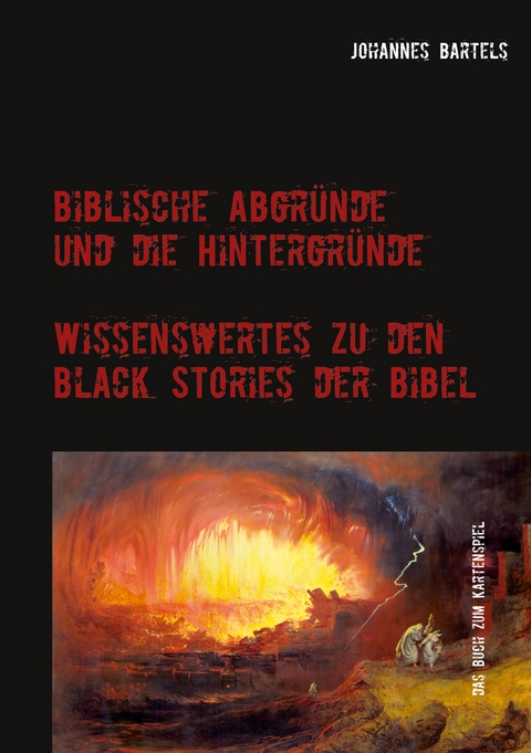 Biblische Abgr&uuml;nde und die Hintergr&uuml;nde - Johannes Bartels