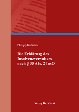 Die Erkl&auml;rung des Insolvenzverwalters nach &sect; 35 Abs. 2 InsO - Philipp Kutscher