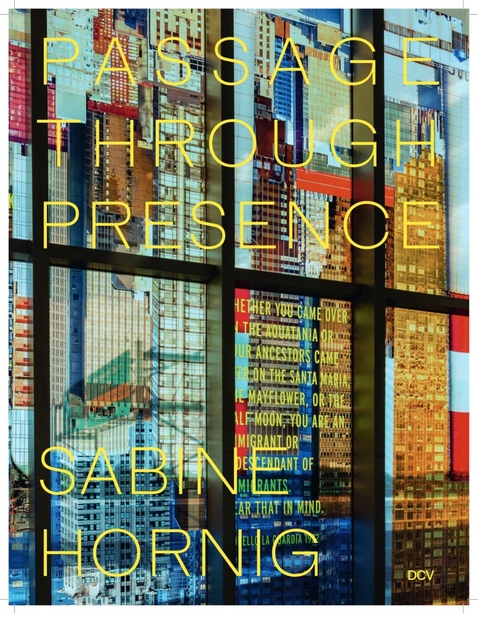 Sabine Hornig &ndash; Passage Through Presence - Nicholas Baume, Barbara Flynn, Mark Gisbourne, Marcus Steinweg