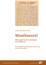 Mauthausen! Schauspiel in drei Aufz&uuml;gen (vier Bildern) - Arthur Alexander Becker