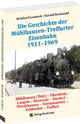 M&uuml;hlhausen-Treffurter Eisenbahn 1911-1969 - Reinhard Laubsch, Harald Rockstuhl