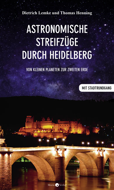Astronomische Streifz&uuml;ge durch Heidelberg - Dietrich Lemke, Thomas Henning