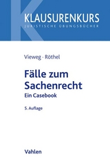 Klausurenkurs / Fälle zum Sachenrecht - Vieweg, Klaus; Röthel, Anne