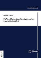 Die Vererblichkeit von Verm&ouml;genswerten in der digitalen Welt - Benedikt R. Muer