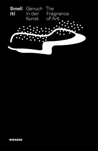Smell it! Geruch in der Kunst