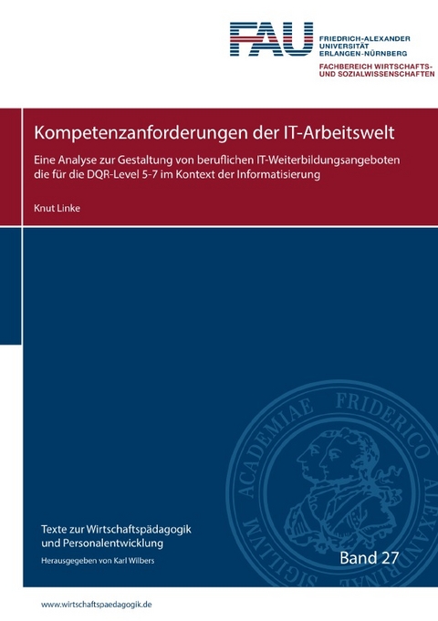 Texte zur Wirtschaftsp&auml;dagogik und Personalentwicklung / Kompetenzanforderungen der IT-Arbeitswelt - Knut Linke