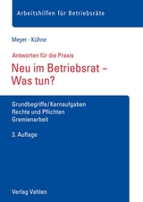 Neu im Betriebsrat - Was tun? - Meyer, Sören; Kühne, Wolfgang