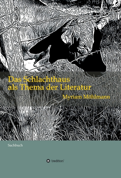 Das Schlachthaus als Thema der Literatur - Myriam M&ouml;hlmann