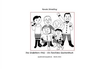 Das Großeltern-FAQ - Ein familiäres Geschenkbuch