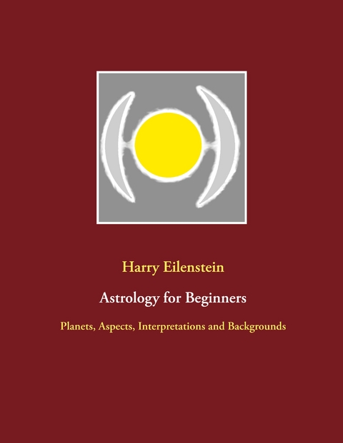 Astrology for Beginners - Harry Eilenstein