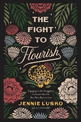The Fight to Flourish - Jennie Lusko