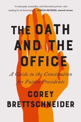 The Oath and the Office - Corey Brettschneider