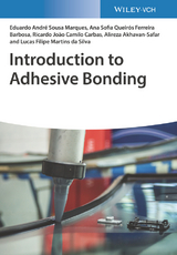 Introduction to Adhesive Bonding - Lucas Filipe Martins Da Silva, Ana Sofia Oliveira Queiros Ferreira Barbosa, Eduardo André de Sousa Marques, Ricardo João Camilo Carbas, Alireza Ahkavan-Safar