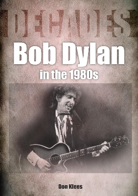 Bob Dylan in the 1980s - Don Klees