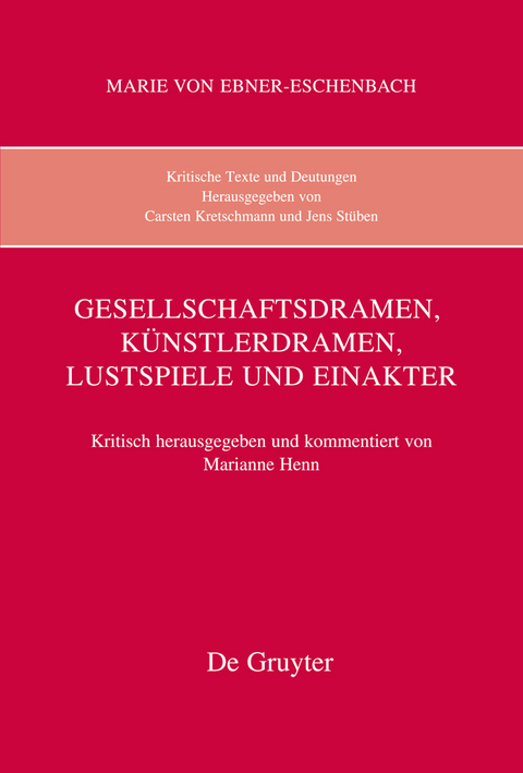 Gesellschaftsdramen, K&uuml;nstlerdramen, Lustspiele und Einakter - 