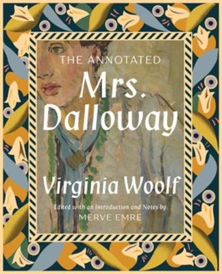 The Annotated Mrs. Dalloway - Merve Emre, Virginia Woolf
