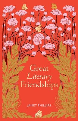 Great Literary Friendships - Janet Phillips