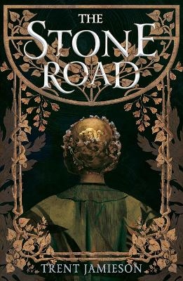 The Stone Road - Trent Jamieson