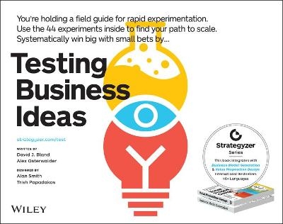 Testing Business Ideas - David J. Bland, Alexander Osterwalder