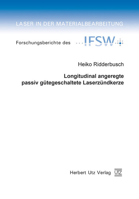 Longitudinal angeregte passiv g&uuml;tegeschaltete Laserz&uuml;ndkerze -  Heiko Ridderbusch