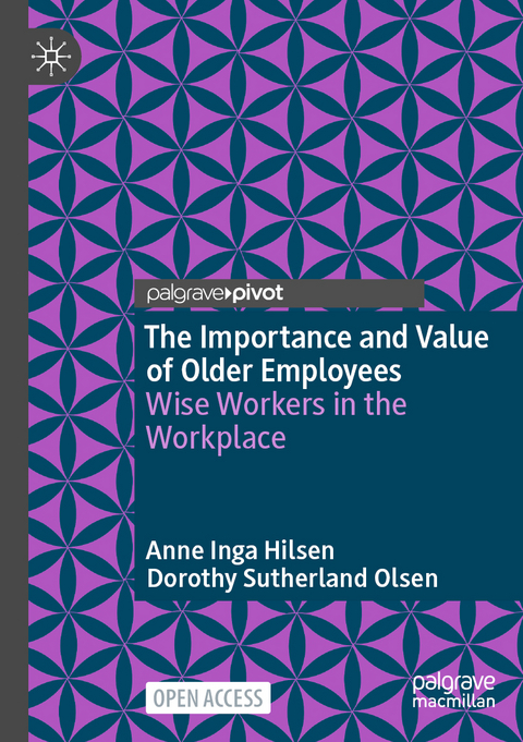 The Importance and Value of Older Employees - Anne Inga Hilsen, Dorothy Sutherland Olsen