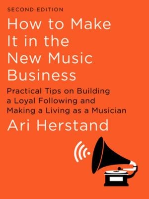 How To Make It in the New Music Business - Ari Herstand