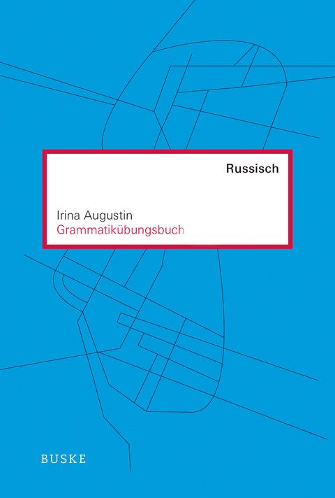 Grammatik&uuml;bungsbuch Russisch - Irina Augustin