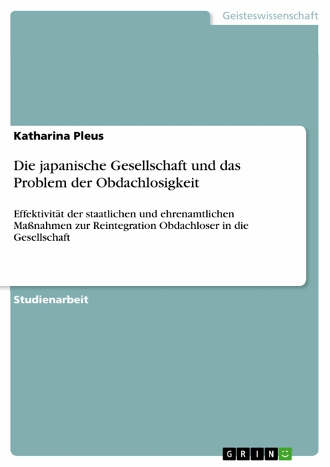 Die japanische Gesellschaft und das Problem der Obdachlosigkeit -  Katharina Pleus