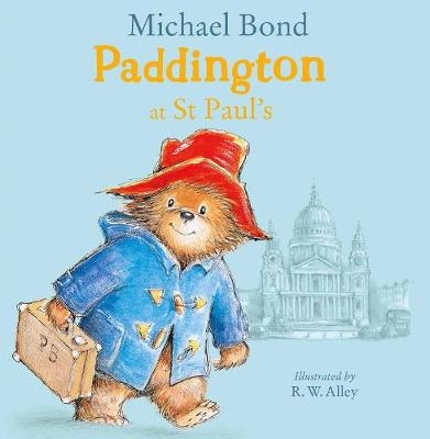 Paddington at St Paul&rsquo;s - Michael Bond