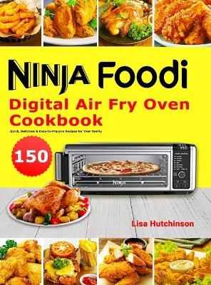 Ninja Foodi Digital Air Fry Oven Cookbook - Lisa Hutchinson