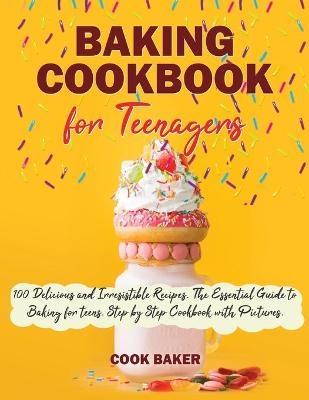 Baking Cookbook for Teenagers - Cook Baker