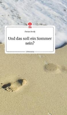 Und das soll ein Sommer sein? Life is a Story - story.one - Florian Brody