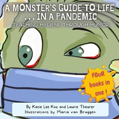 A Monster's Guide to Life...in a Pandemic - Katie Lee Koz, Laurie Theurer