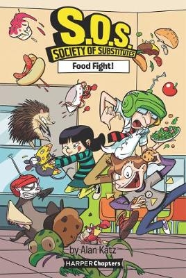S.O.S.: Society of Substitutes #3: Food Fight! - Alan Katz