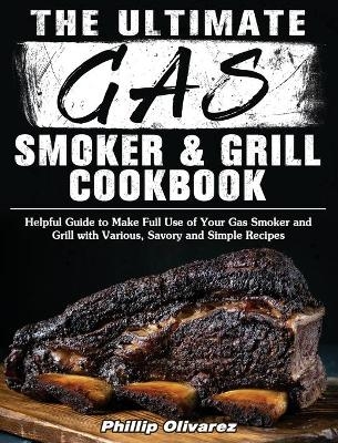 The Ultimate Gas Smoker and Grill Cookbook