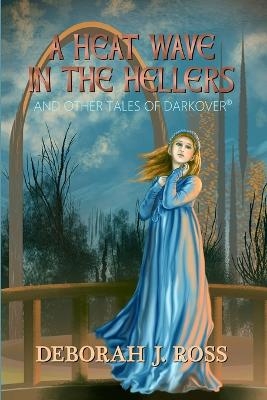 A Heat Wave in the Hellers - Deborah J Ross