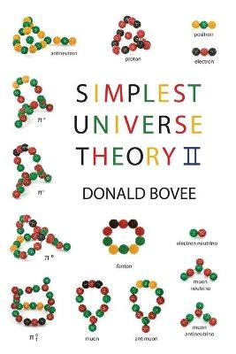 Simplest Universe Theory II - Donald Bovee