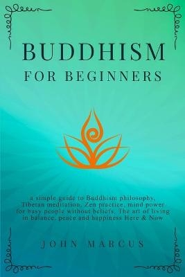 Buddhism for Beginners - John Marcus