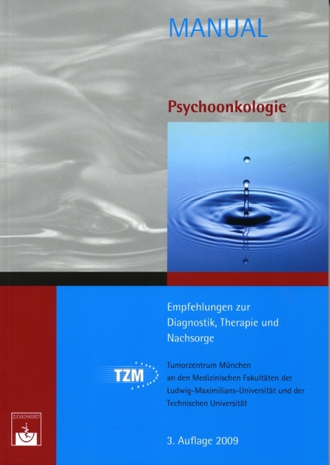 Psychoonkologie. Empfehlungen zur Diagnostik, Therapie und Nachsorge -  Tumorzentrum M&uuml;nchen &ndash; P. Heu&szlig;ner,  M. Besseler,  H. Dietzfelbinger,  M. Fegg,  K. Lang,  U. Mehl,  D. Pou