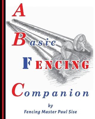 A Basic Fencing Companion - Paul Sise