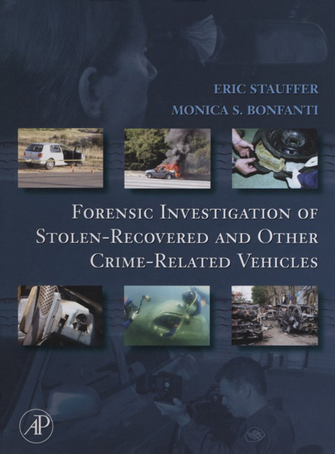 Forensic Investigation of Stolen-Recovered and Other Crime-Related Vehicles -  Monica Bonfanti,  Eric Stauffer