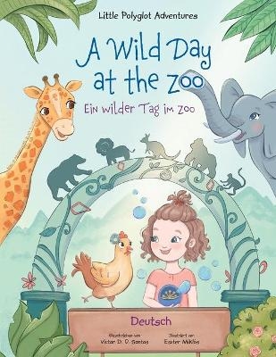 A Wild Day at the Zoo / Ein wilder Tag im Zoo - German Edition - Victor Dias de Oliveira Santos